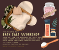 BATH SALTS WORKSHOP JULY 18TH, 5:30PM
