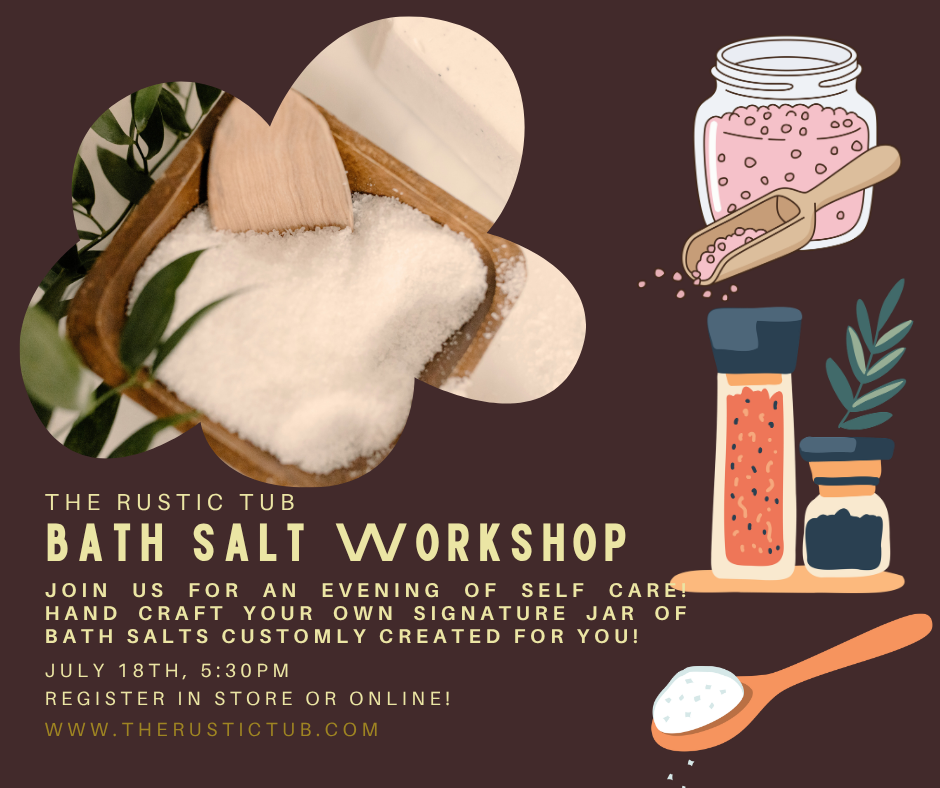 BATH SALTS WORKSHOP JULY 18TH, 5:30PM