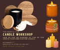 CANDLE WORKSHOP NOVEMBER 7TH  5:30PM