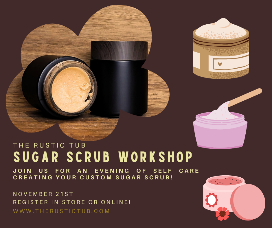 SUGAR SCRUB WORKSHOP NOVEMBER 21ST , 5:30 PM